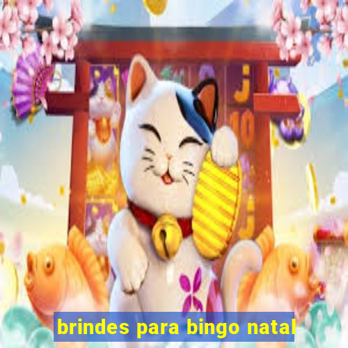 brindes para bingo natal